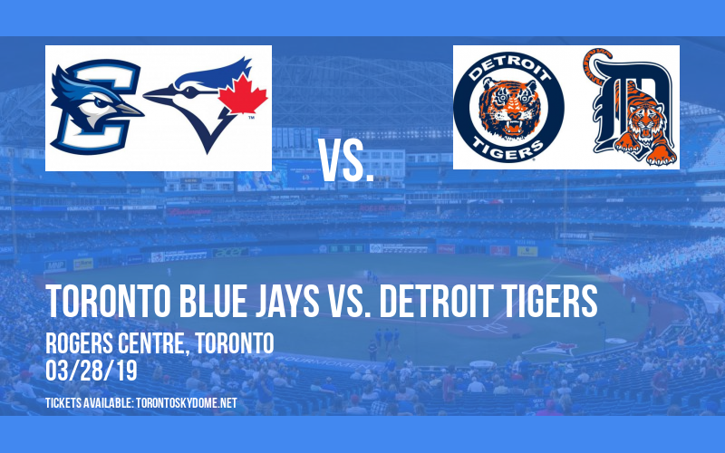Toronto Blue Jays vs. Detroit Tigers at Rogers Centre
