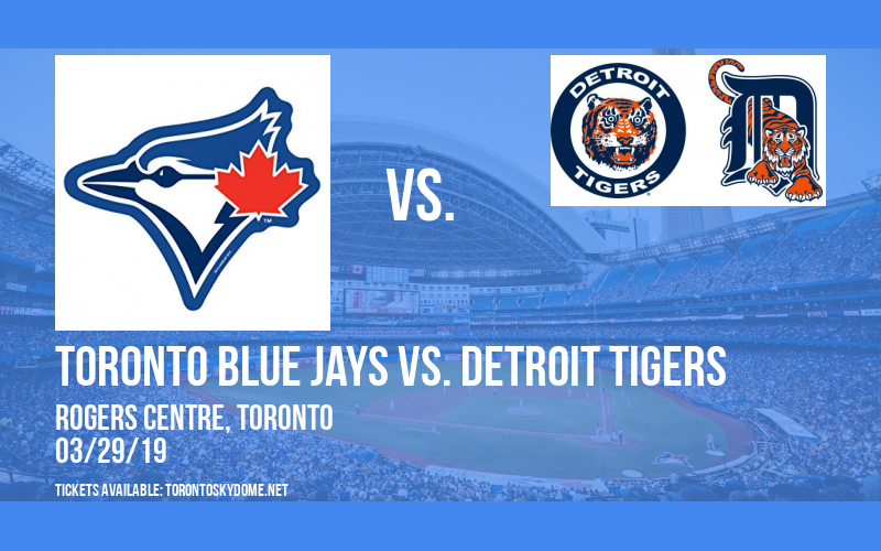 Toronto Blue Jays vs. Detroit Tigers at Rogers Centre