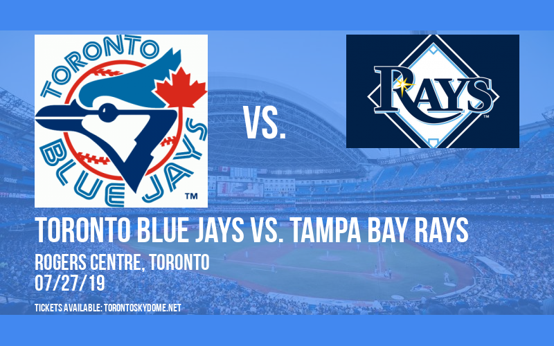 Toronto Blue Jays vs. Tampa Bay Rays at Rogers Centre