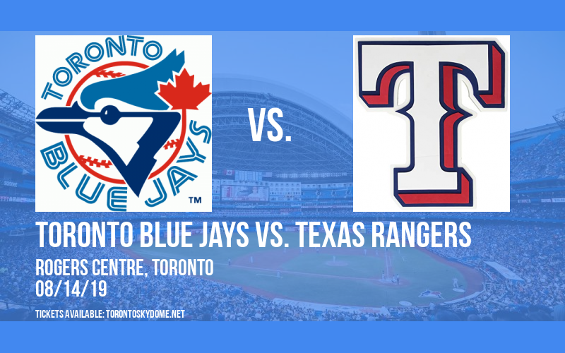 Toronto Blue Jays vs. Texas Rangers at Rogers Centre