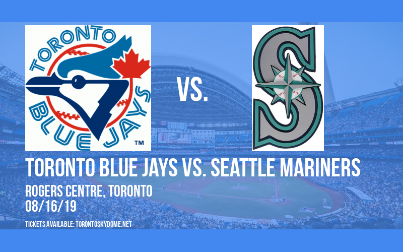 Toronto Blue Jays vs. Seattle Mariners at Rogers Centre