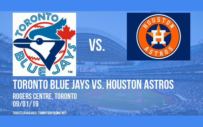 Toronto Blue Jays vs. Houston Astros at Rogers Centre