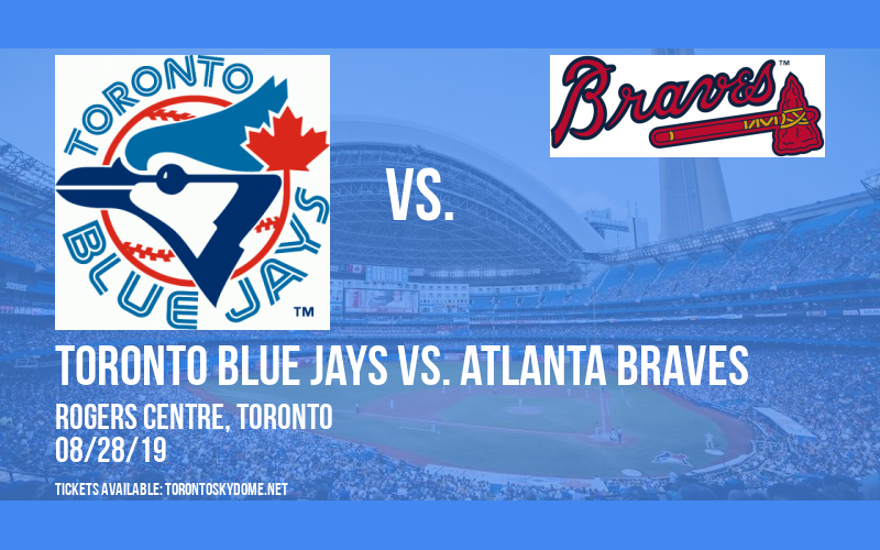 Toronto Blue Jays vs. Atlanta Braves at Rogers Centre