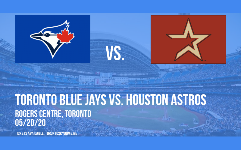 Toronto Blue Jays vs. Houston Astros at Rogers Centre