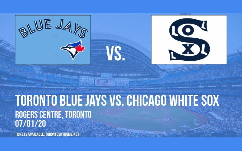 Toronto Blue Jays vs. Chicago White Sox at Rogers Centre