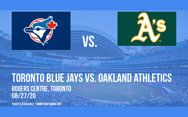 Toronto Blue Jays vs. Oakland Athletics at Rogers Centre