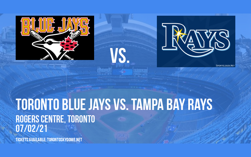 Toronto Blue Jays vs. Tampa Bay Rays at Rogers Centre