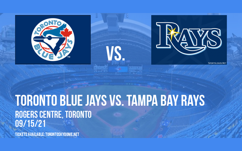 Toronto Blue Jays vs. Tampa Bay Rays at Rogers Centre