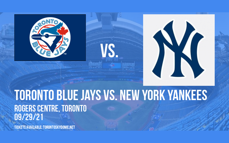 Toronto Blue Jays vs. New York Yankees at Rogers Centre