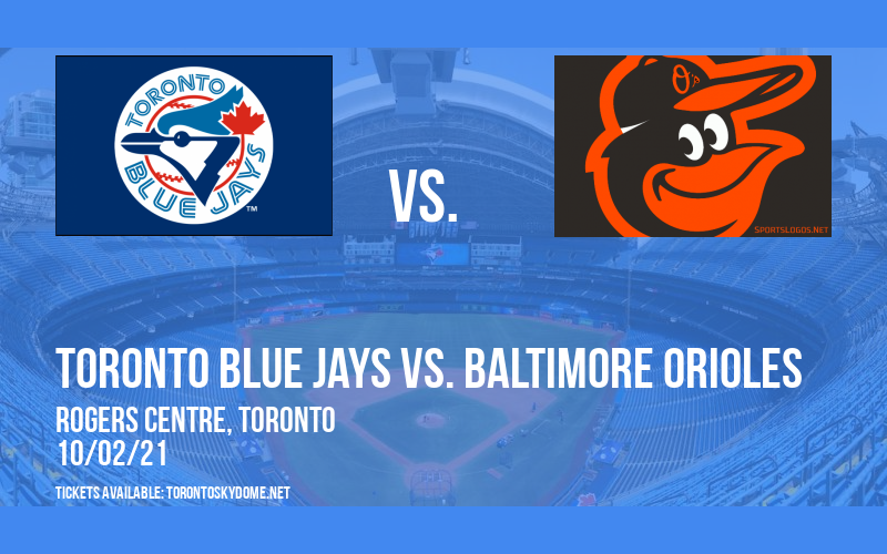 Toronto Blue Jays vs. Baltimore Orioles at Rogers Centre