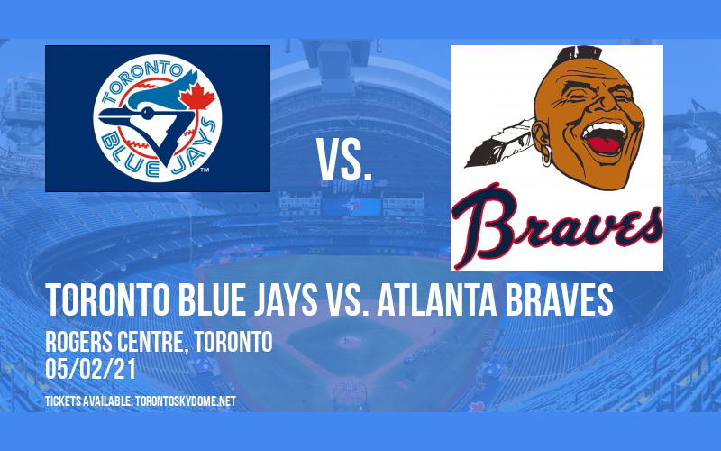 Toronto Blue Jays vs. Atlanta Braves [CANCELLED] at Rogers Centre