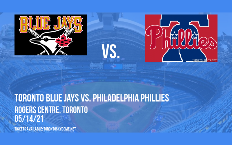 Toronto Blue Jays vs. Philadelphia Phillies [CANCELLED] at Rogers Centre