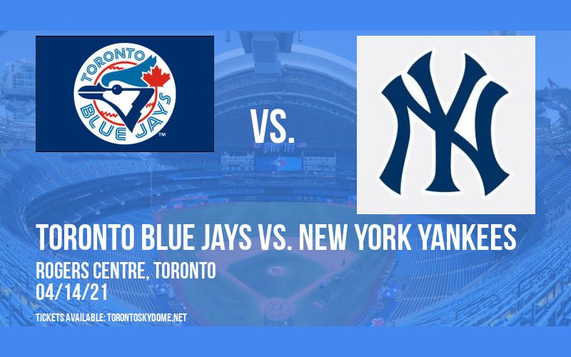 Toronto Blue Jays vs. New York Yankees [CANCELLED] at Rogers Centre