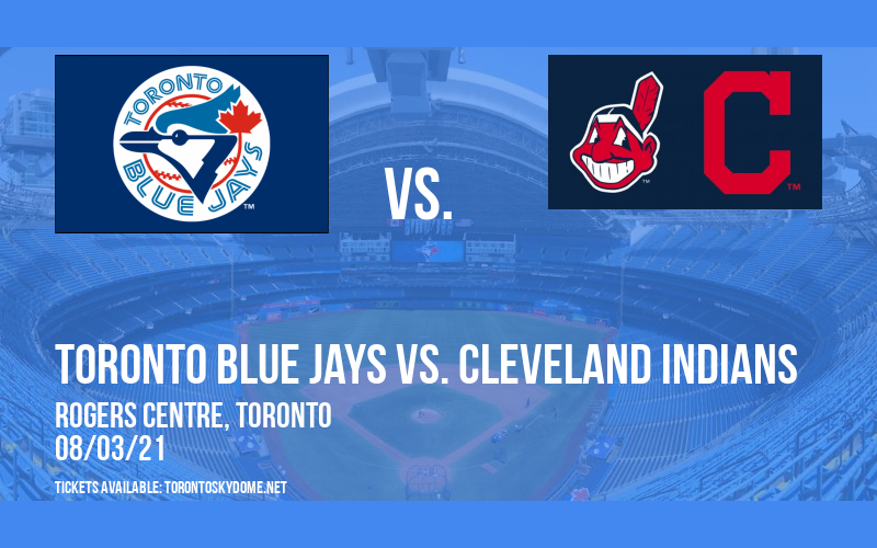 Toronto Blue Jays vs. Cleveland Indians at Rogers Centre