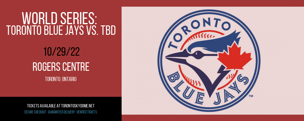 World Series: Toronto Blue Jays vs. TBD at Rogers Centre