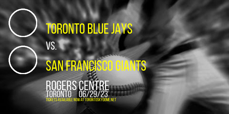 Toronto Blue Jays vs. San Francisco Giants at Rogers Centre