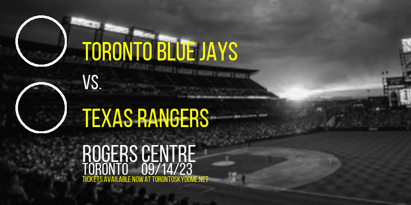 Toronto Blue Jays vs. Texas Rangers at Rogers Centre