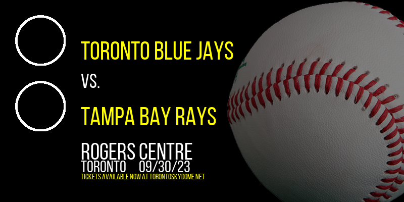 Toronto Blue Jays vs. Tampa Bay Rays at Rogers Centre