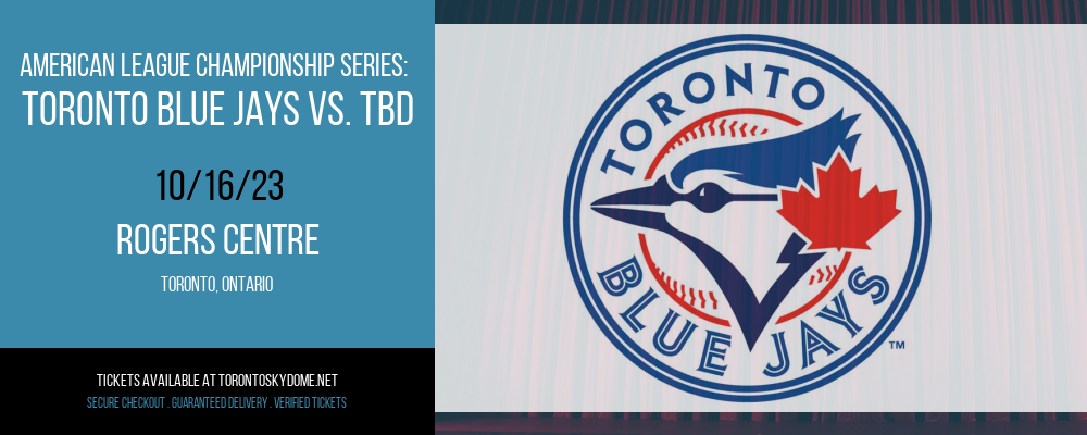 American League Championship Series at Rogers Centre