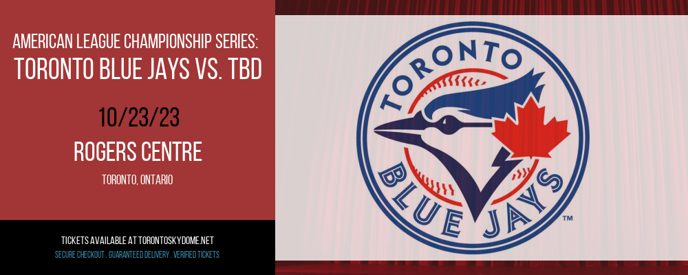 American League Championship Series at Rogers Centre