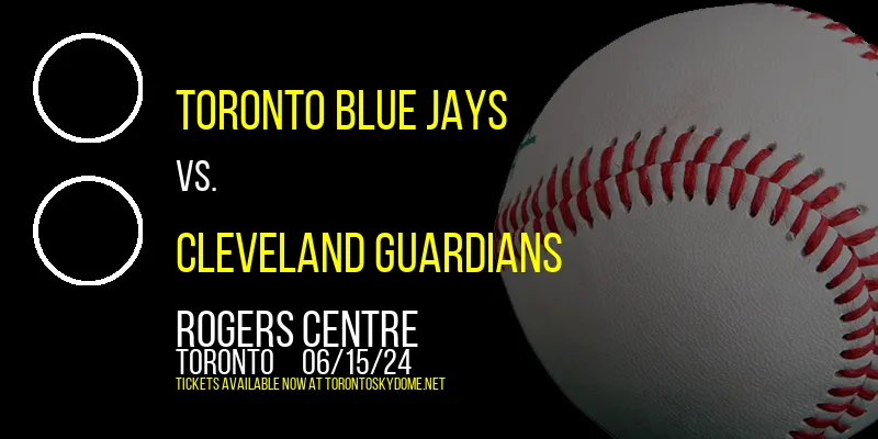 Toronto Blue Jays vs. Cleveland Guardians at Rogers Centre