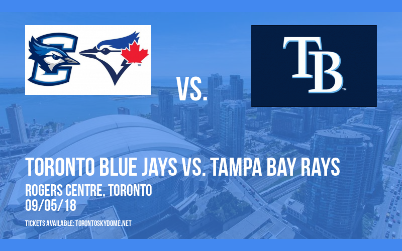 Toronto Blue Jays vs. Tampa Bay Rays at Rogers Centre