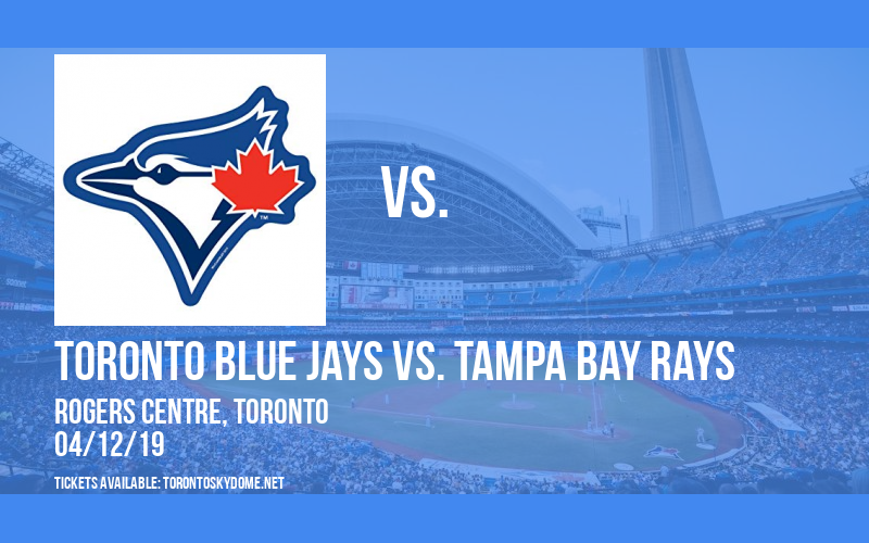 Toronto Blue Jays vs. Tampa Bay Rays at Rogers Centre