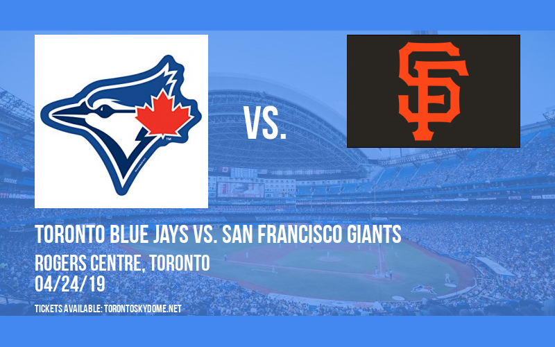 Toronto Blue Jays vs. San Francisco Giants at Rogers Centre
