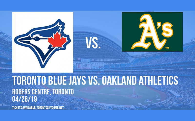Toronto Blue Jays vs. Oakland Athletics at Rogers Centre