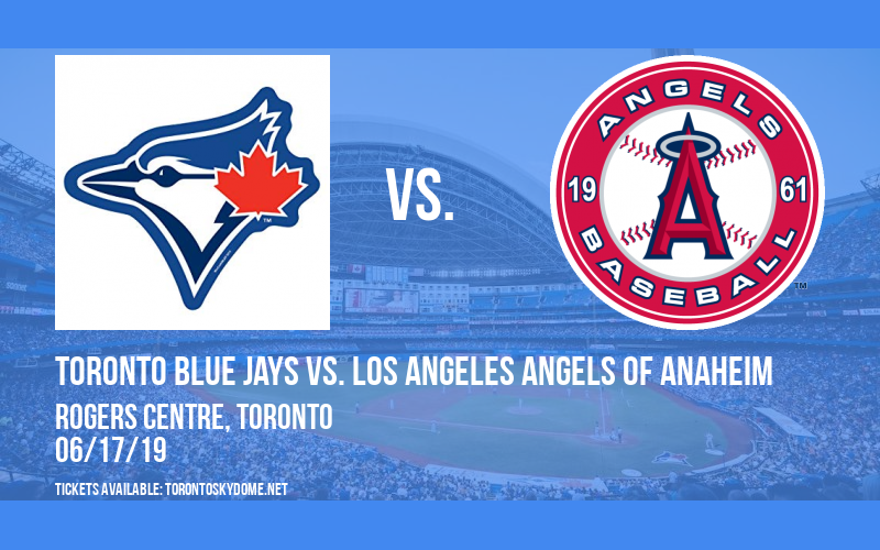 Toronto Blue Jays vs. Los Angeles Angels of Anaheim at Rogers Centre