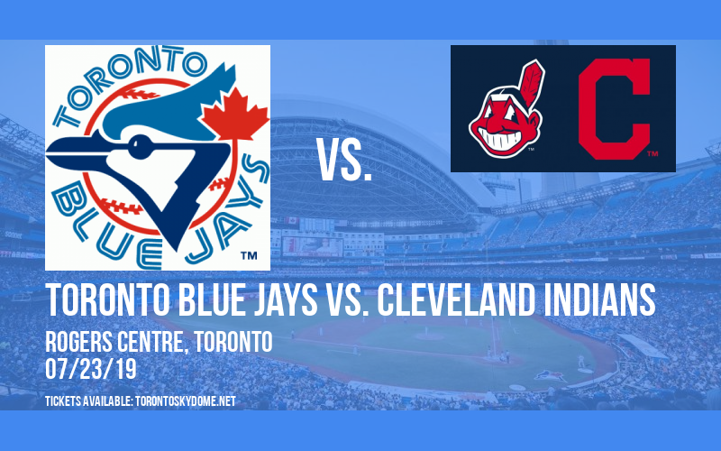 Toronto Blue Jays vs. Cleveland Indians at Rogers Centre