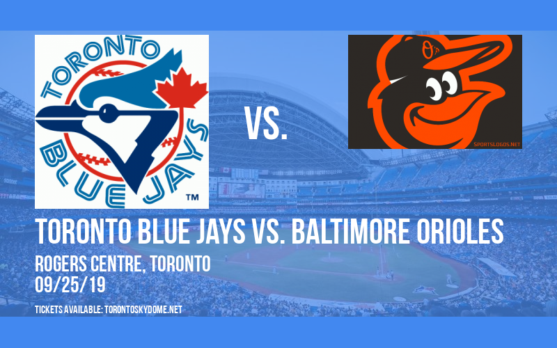 Toronto Blue Jays vs. Baltimore Orioles at Rogers Centre
