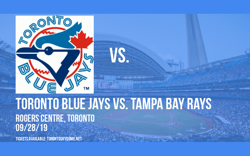 Toronto Blue Jays vs. Tampa Bay Rays at Rogers Centre