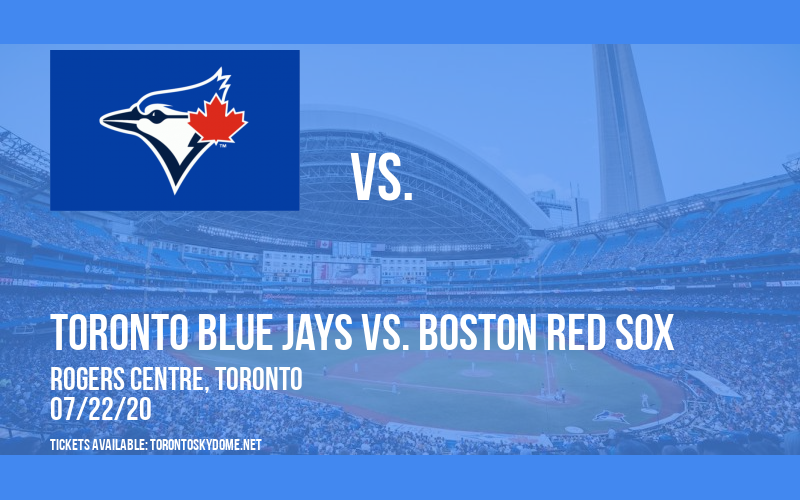 Toronto Blue Jays vs. Boston Red Sox at Rogers Centre