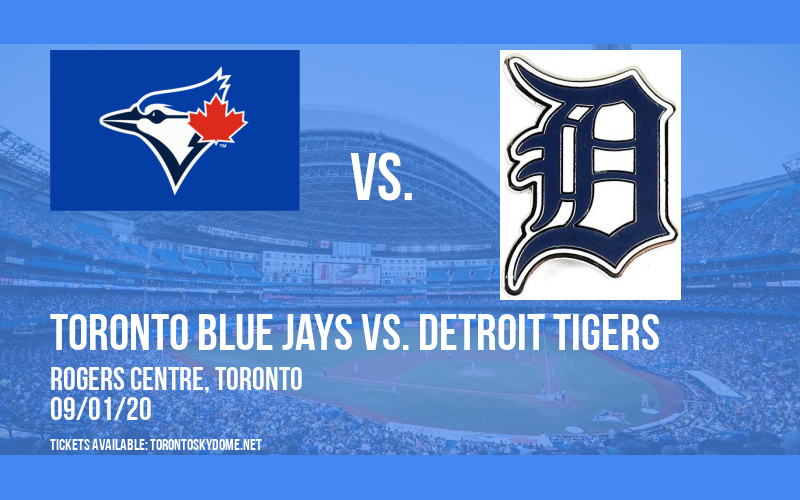 Toronto Blue Jays vs. Detroit Tigers at Rogers Centre