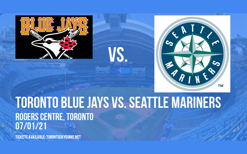 Toronto Blue Jays vs. Seattle Mariners at Rogers Centre