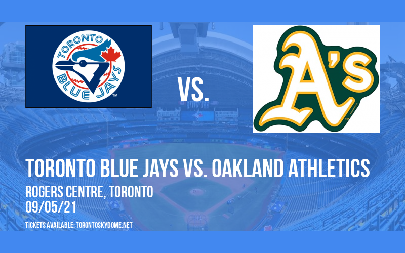 Toronto Blue Jays vs. Oakland Athletics at Rogers Centre