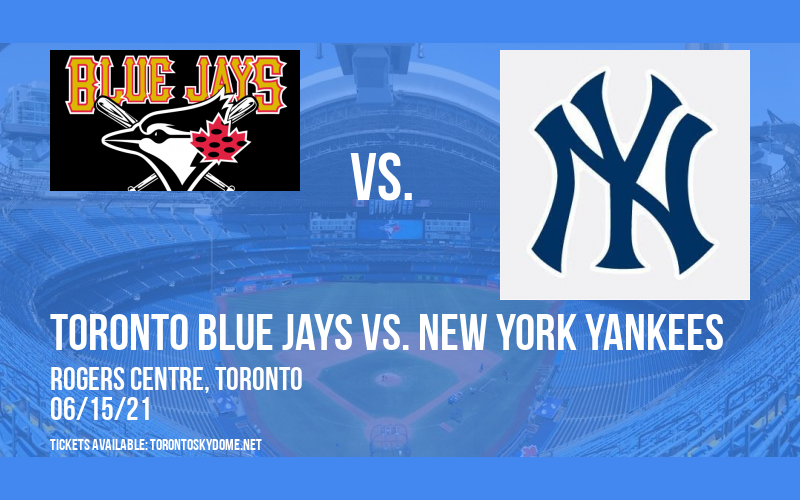 Toronto Blue Jays vs. New York Yankees [CANCELLED] at Rogers Centre