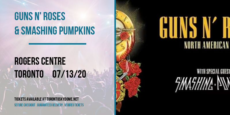 Guns N' Roses & Smashing Pumpkins [CANCELLED] at Rogers Centre