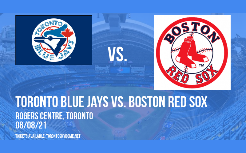 Toronto Blue Jays vs. Boston Red Sox at Rogers Centre