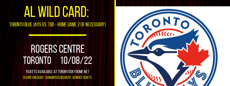 AL Wild Card: Toronto Blue Jays vs. TBD - Home Game 2 (If Necessary) at Rogers Centre