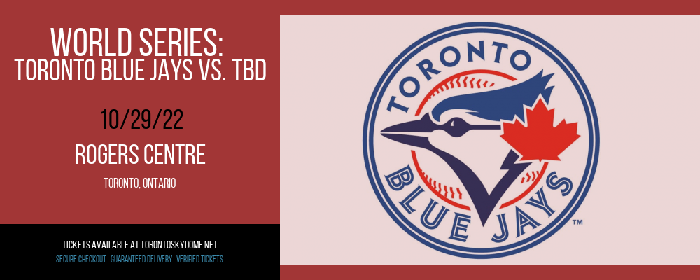 World Series: Toronto Blue Jays vs. TBD [CANCELLED] at Rogers Centre