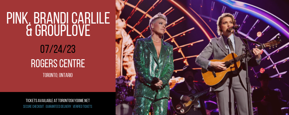 Pink, Brandi Carlile & Grouplove at Rogers Centre