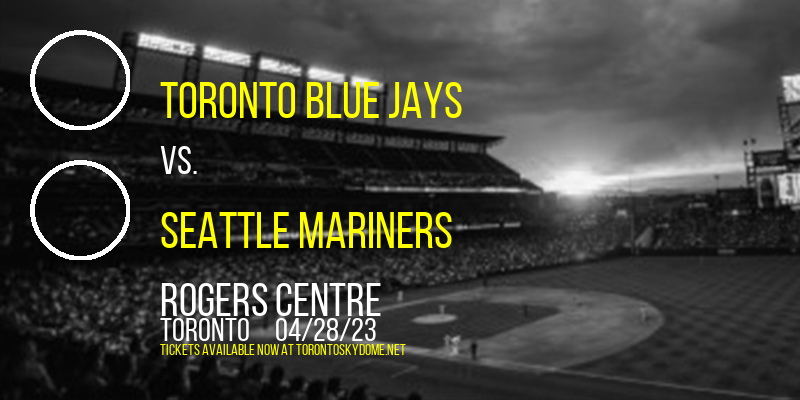 Toronto Blue Jays vs. Seattle Mariners at Rogers Centre
