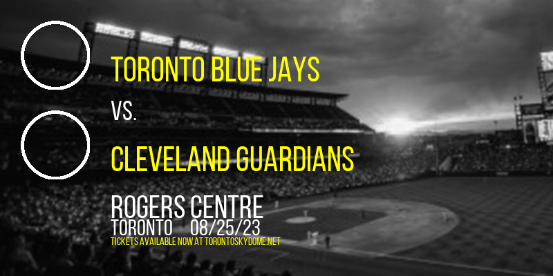 Toronto Blue Jays vs. Cleveland Guardians at Rogers Centre