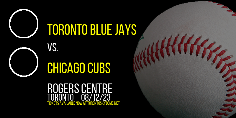 Toronto Blue Jays vs. Chicago Cubs at Rogers Centre