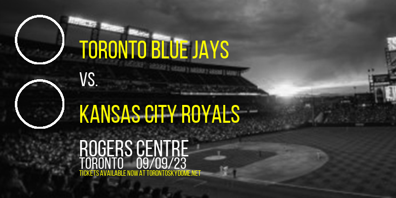 Toronto Blue Jays vs. Kansas City Royals at Rogers Centre