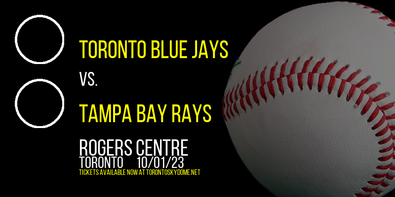 Toronto Blue Jays vs. Tampa Bay Rays at Rogers Centre